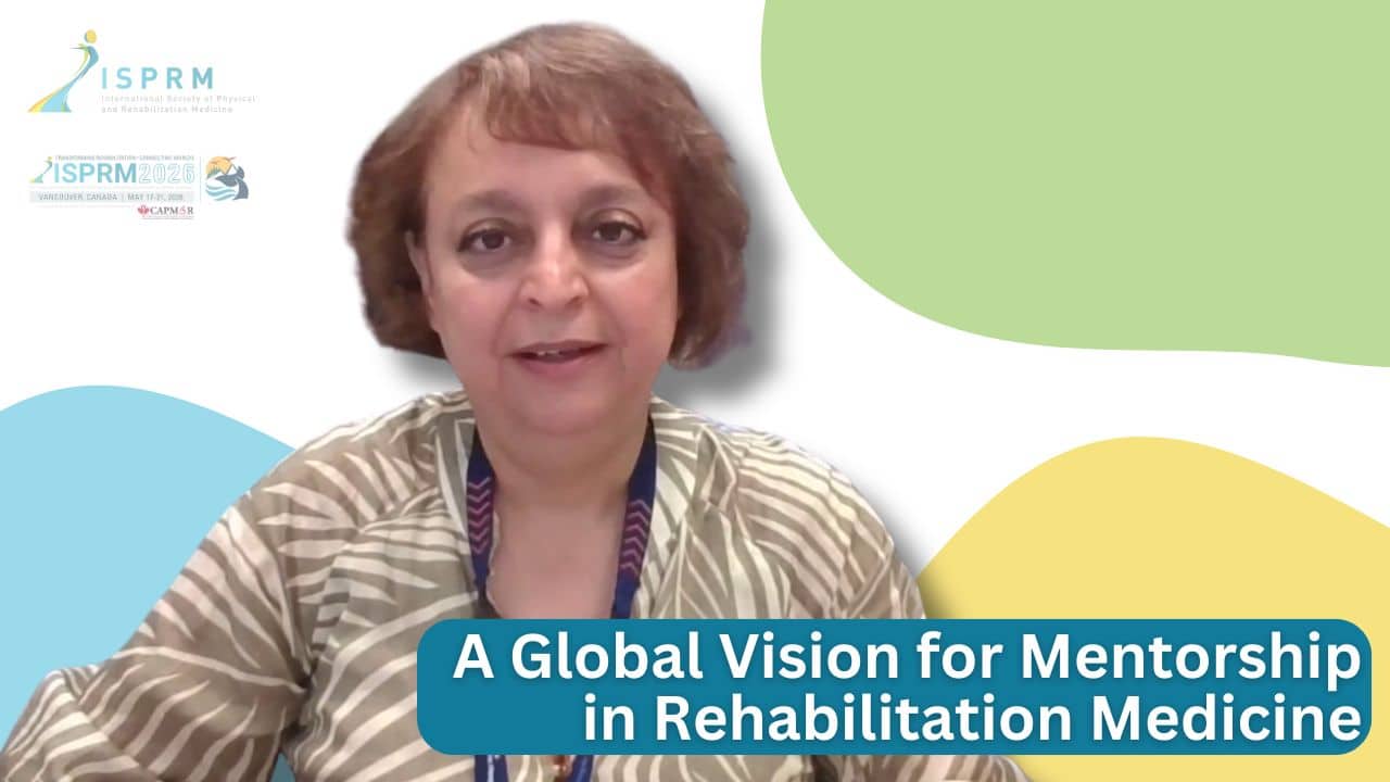 Featured image for “A Global Vision for Mentorship in Rehabilitation Medicine”
