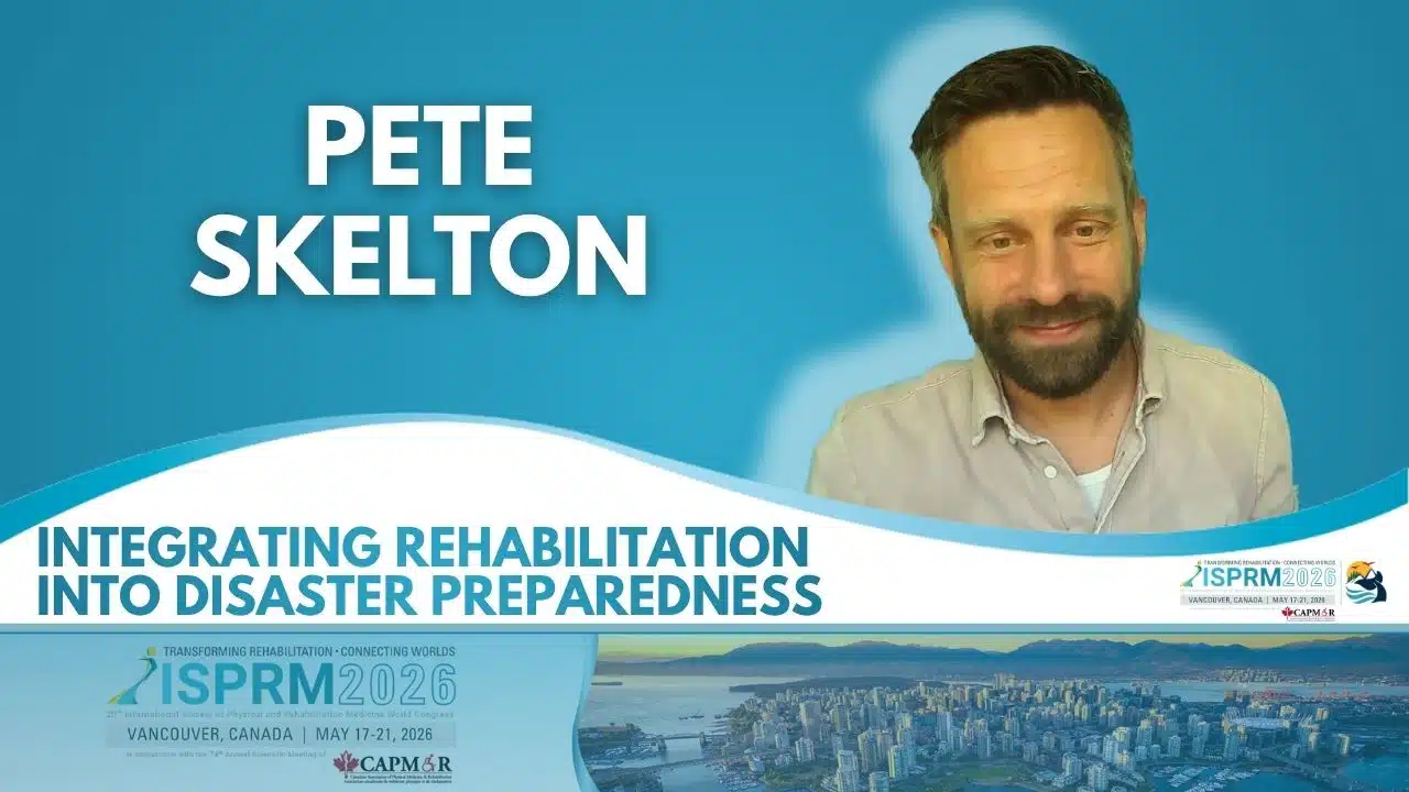 Featured image for “Moving from Response to Readiness: Pete Skelton on Integrating Rehabilitation into Disaster Preparedness”